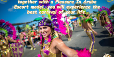 Celebrate Carnival 71 in Aruba with a Pleasure In Aruba Escort