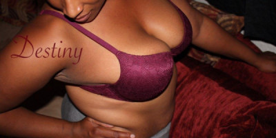Destiny is hot and ready to make your day! Call me 2092790266
