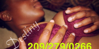 Destiny is hot and ready to make your day! Call me 2092790266