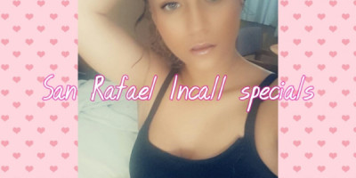 Your ATF College babe Hey fellas Im hosting incall specials in San Rafael in the